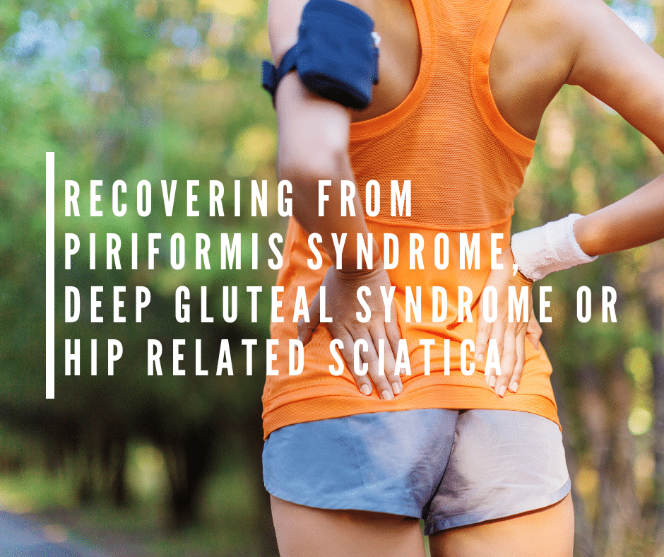 Recovering From Piriformis Syndrome Deep Gluteal Syndrome Or Hip